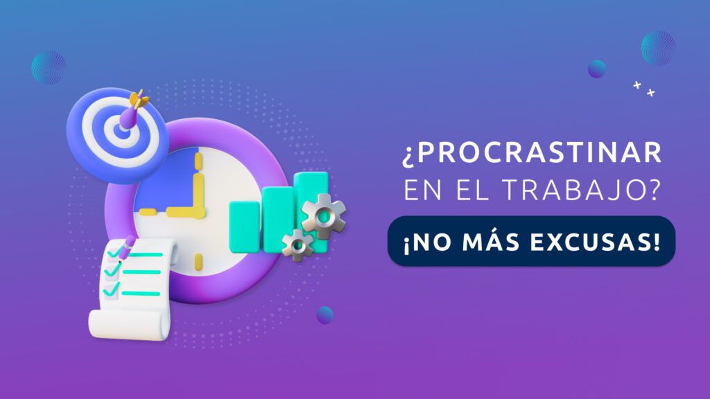 ¿Procrastinar en el Trabajo? ¡No Más Excusas!