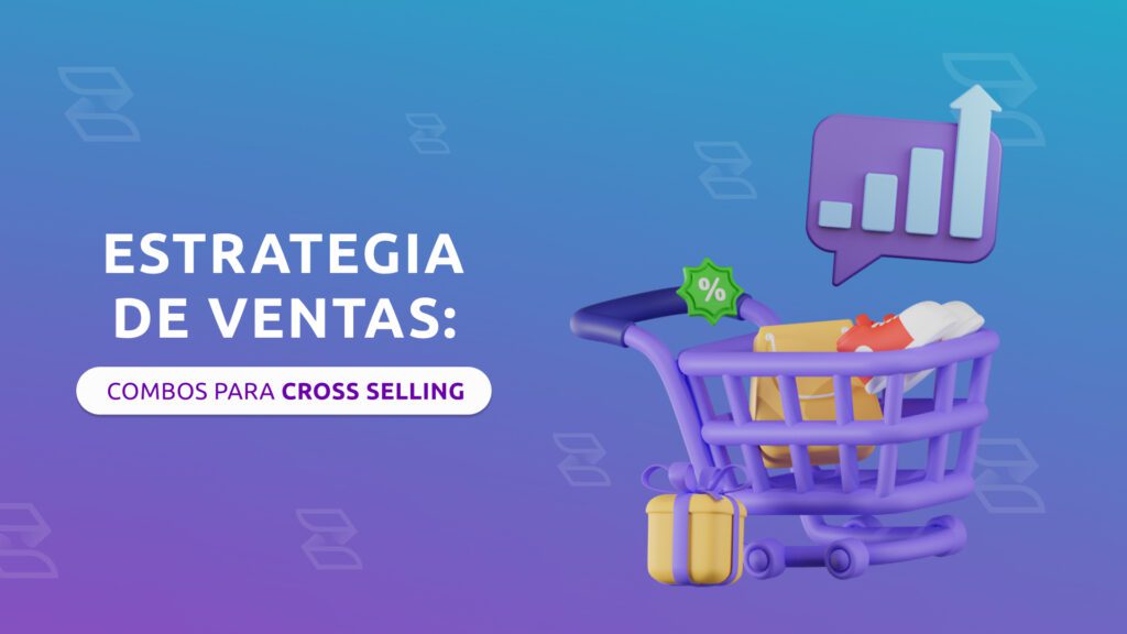 Estrategia de Ventas: Combos para Cross Selling
