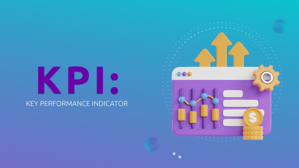 KPI: Key Performance Indicator