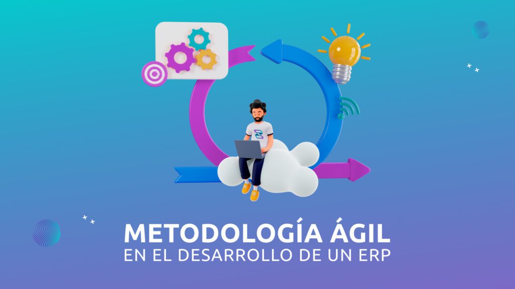 Metodología Ágil en el Desarrollo de un ERP