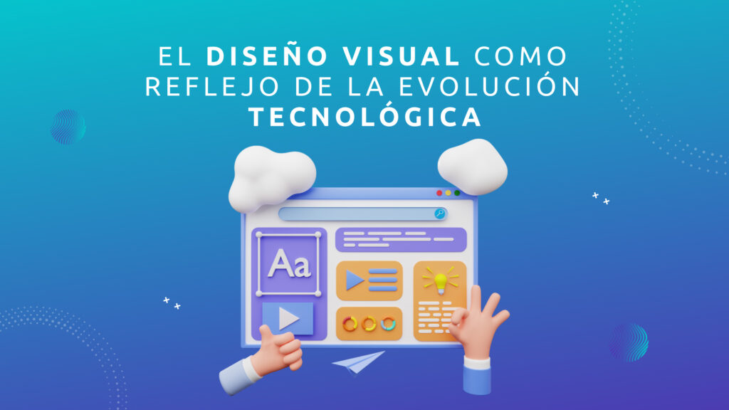 El Diseño Visual como Reflejo de la Evolución Tecnológica