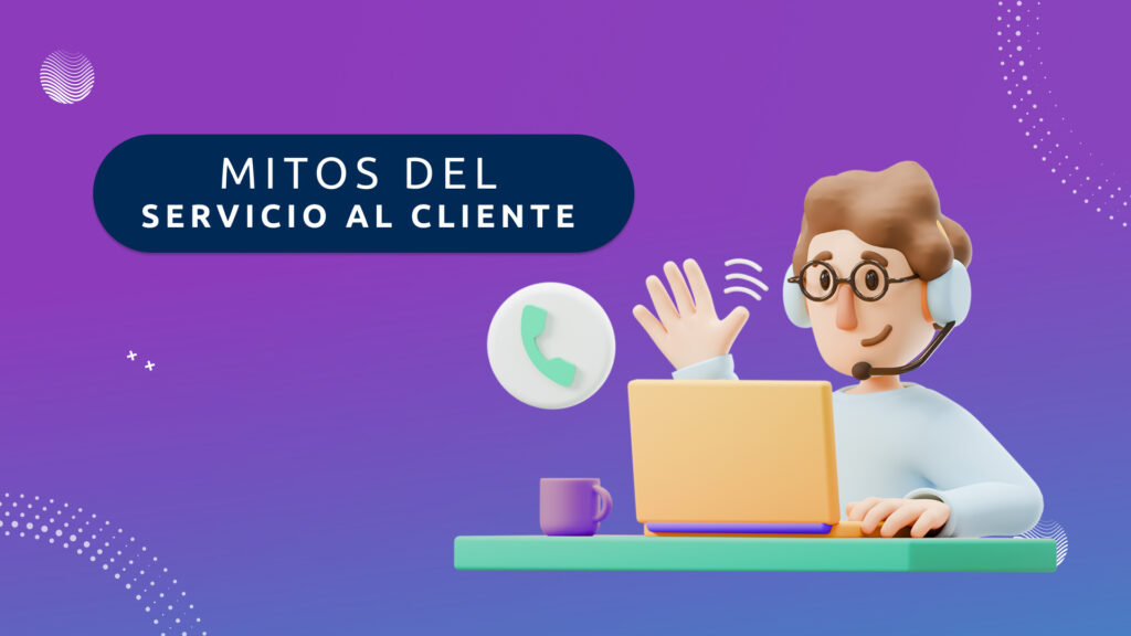 Mitos del Servicio al Cliente