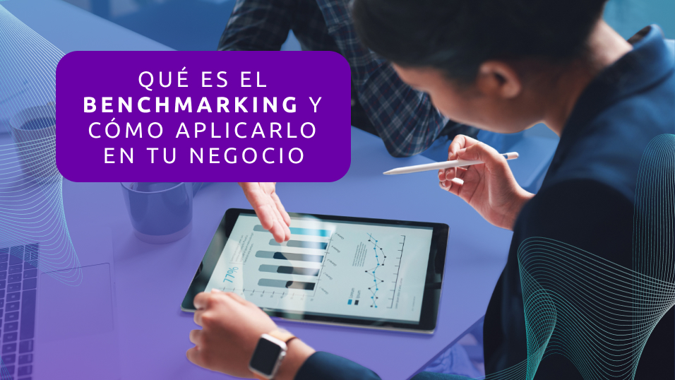 Qué es el Benchmarking y Cómo Aplicarlo en tu Negocio