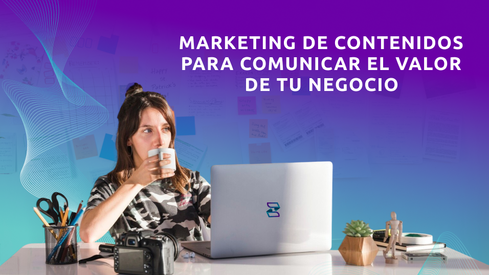 Lee la nota del blog de ZEUS ERP & POS: Marketing de contenidos para comunicar el valor de tu negocio